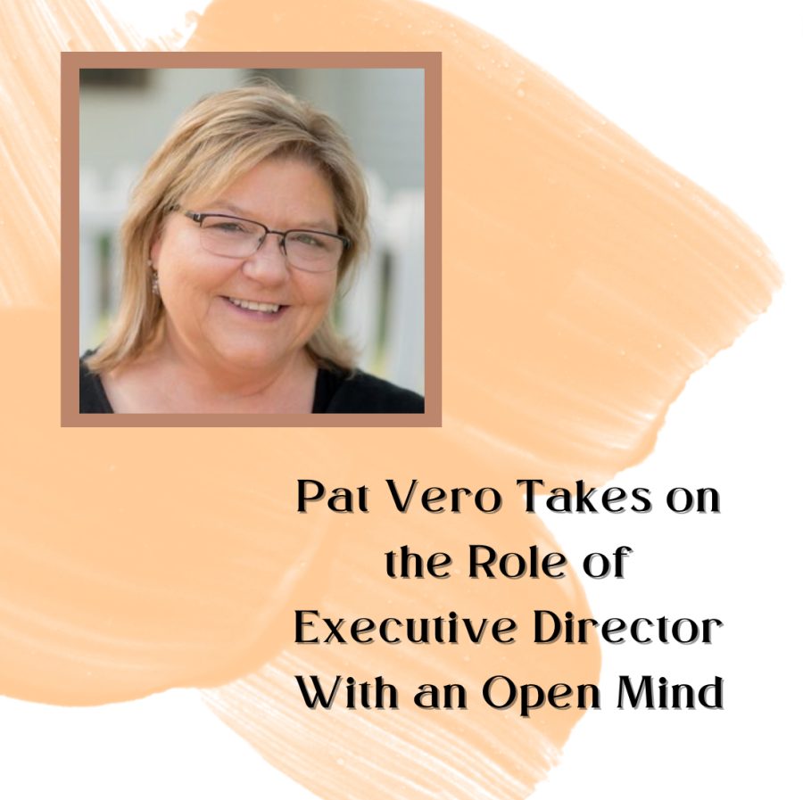 Pat Vero Takes on the Role of Executive Director with an Open Mind