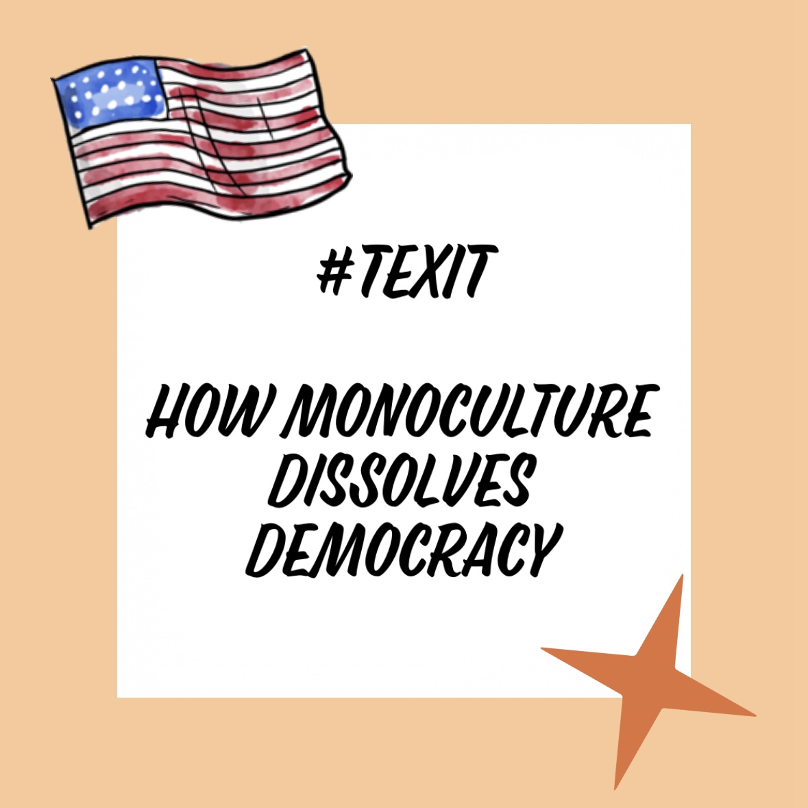 #TEXIT, How Monoculture Dissolves Democracy