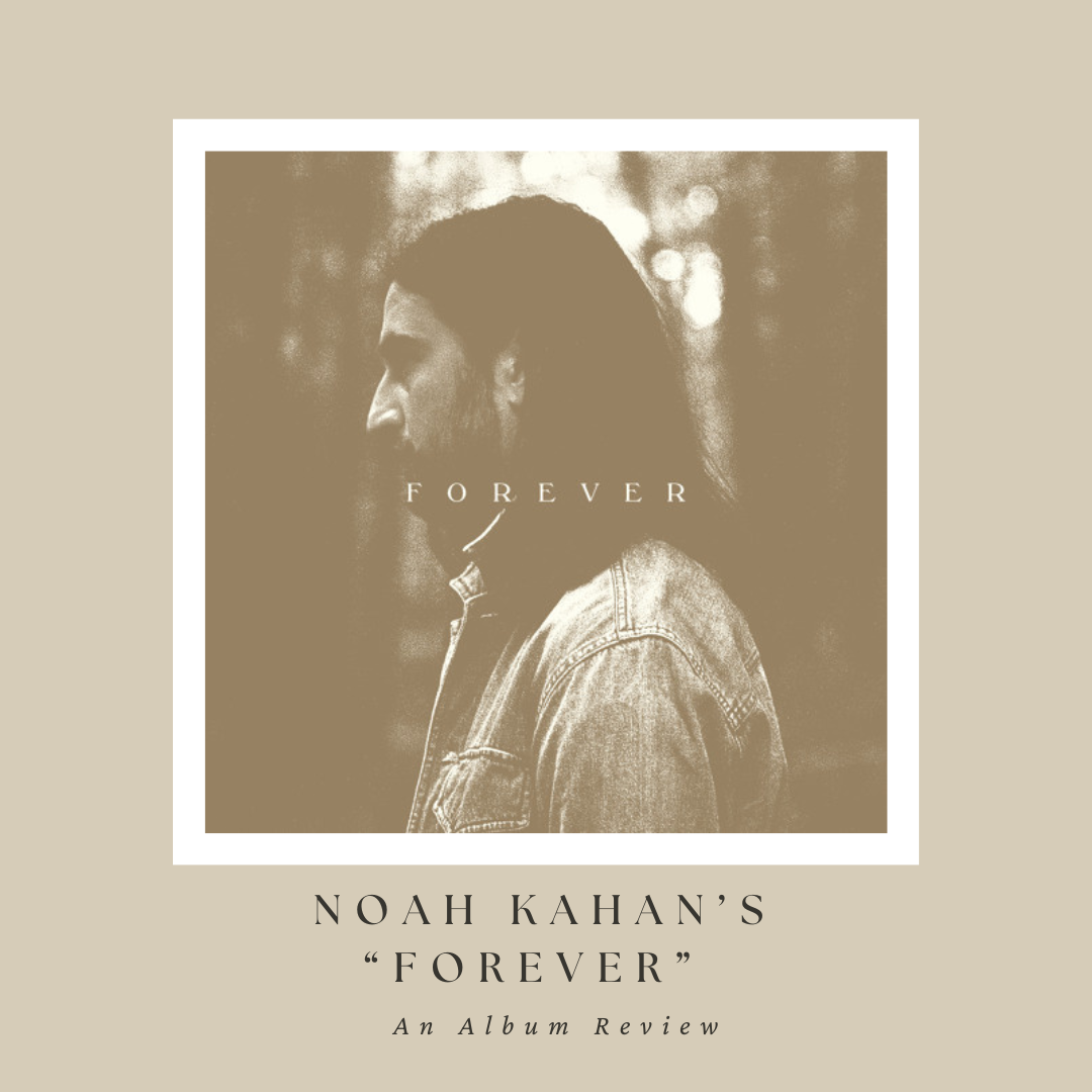 Album Review: “Forever” by Noah Kahan